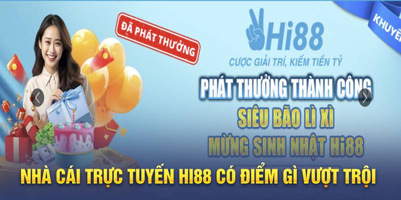 Nhà cái trực tuyến Hi88 có điểm gì vượt trội 