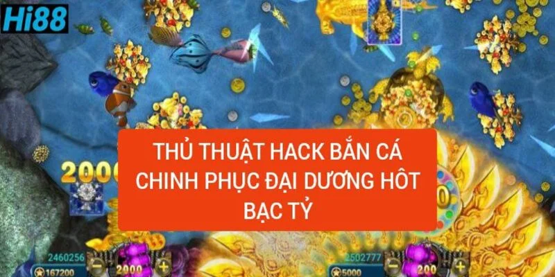 thu-thuat-hack-ban-ca-chinh-phuc-dai-duong-bac-ty